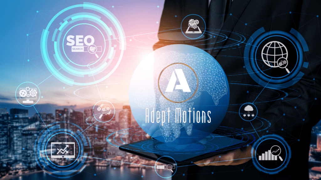 Adept Motions SEO services help you reach the world