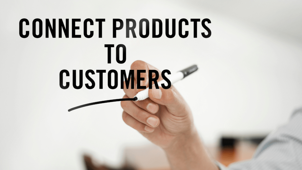 Create a connection between your products and consumers